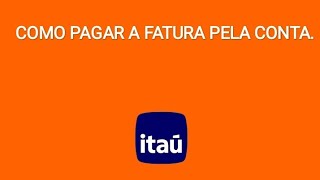 PAGANDO FATURA ITAU CARTÃO CLICK [upl. by Amlez284]