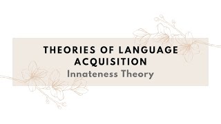 Theories of Language Acquisition Innateness Theory [upl. by Line794]