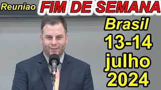 Reunião de fim de semana 1314 de julho 2024 PORTUGUES BRASIL [upl. by Acinhoj]