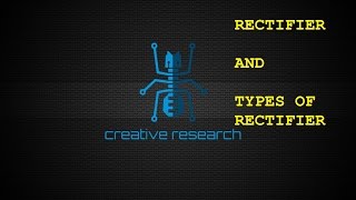 Rectifier amp Types of Rectifiers [upl. by Meri489]