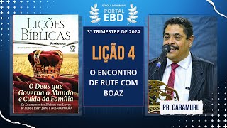 Lição 4  O encontro de Rute com Boaz  Préaula  3º Trimestre de 2024  CPAD [upl. by Nerti]