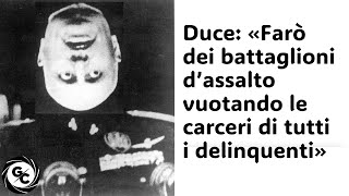 Duce «Farò dei battaglioni d’assalto vuotando le carceri di tutti i delinquenti» 1619 novembre 1940 [upl. by Animahs]