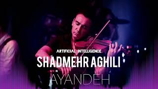 Shadmehr Aghili  Ayandeh • شادمهر عقيلي [upl. by Enomad]