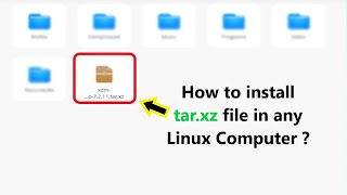 How to install tarxz file in any Linux Computer [upl. by Warren]