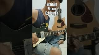 Cover Interlude Firman  Kehilangan guitarcover music firman interlude [upl. by Lamori]