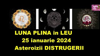 LUNA PLINA in Leu 25 ianuarie 2024 – previziunile se indeplinesc Asteroizii DISTRUGERII [upl. by Kettie]