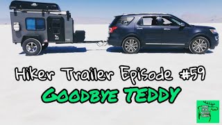 Hiker Trailer Episode 59 Goodbye TEDDY [upl. by Kerrill]