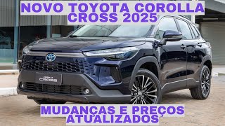 Novo Toyota Corolla Cross 2025 Mudanças e Preços Atualizados [upl. by Cocke]