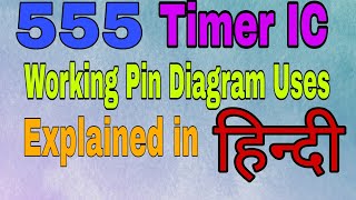 555 timer ic explained working pin diagram applications in hindi 555 टाइमर आईसी [upl. by Horten]