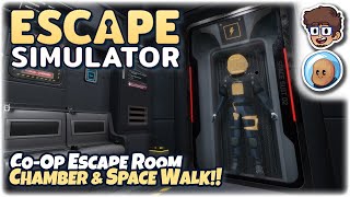 COOP ESCAPE ROOM THE CHAMBER amp SPACE WALK  Lets Play Escape Simulator  ft orbitalpotato [upl. by Kellina703]