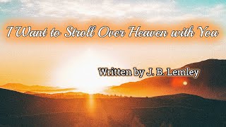 I Want to Stroll Over Heaven with You Lyrics  David Horton with Cheryl Smith [upl. by Ava]