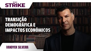 TRANSIÇÃO DEMOGRÁFICA E IMPACTOS ECONÔMICOS com Vandyck Silveira  BMampC STRIKE [upl. by Oicelem]