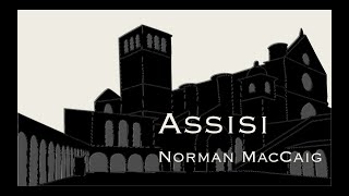 Assisi by Norman MacCaig [upl. by Ceciley]