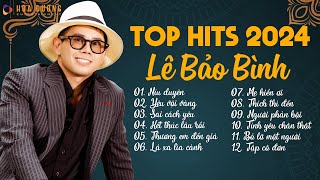 Lê Bảo Bình TOP Hits 2024  LK Níu Duyên Yêu Vội Vàng  Album Nhạc Trẻ Ballad Hay Nhất 2024 [upl. by Bortman]