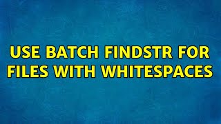 Use Batch findstr for files with whitespaces 2 Solutions [upl. by Fortunato]