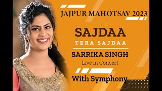 Sajdaa  Sarrika Singh Live [upl. by Hartzell]