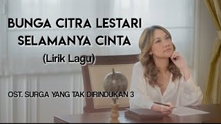 BCL  SELAMANYA CINTA Lirik Lagu  OST SURGA YANG TAK DIRINDUKAN 3 [upl. by Danuloff]