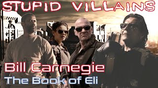 Villains Too Stupid To Win Ep18  Bill Carnegie The Book of Eli [upl. by Coretta]