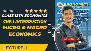 Introduction to Micro amp Macro Economics Class 12th CHP 1Understanding the Scope Of Micro Economics [upl. by Tteve988]