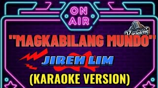 MAGKABILANG MUNDO  JIREH LIM KARAOKE VERSION [upl. by Rumilly874]