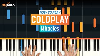 How to Play quotMiraclesquot by Coldplay  HDpiano Part 1 Piano Tutorial [upl. by Rickart]