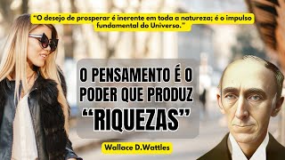 quotA CIÊNCIA DE FICAR RICO  LIVRO COMPLETO 1ª PARTE  WALLACE D WATTLES [upl. by Nicolis]