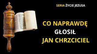 Co NAPRAWDĘ głosił JAN CHRZCIEL  s22 e22 [upl. by Aedrahs412]