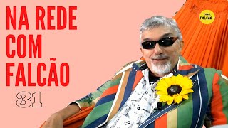 NA REDE COM FALCÃO 31 [upl. by Anette]