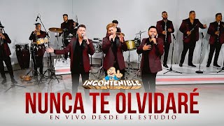 La Incontenible Banda As  Nunca Te Olvidaré Video En Vivo [upl. by Naleag]