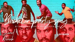 Bachelor Party Song quot  By Dhruba TV Kajal Arefin ome  Lofi Mix  Slowed  Reverb [upl. by Hughett]