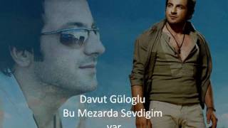 Davut Güloglu  Bu mezarda sevdigim var [upl. by Olenta]