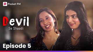 Devil Se Shaadi FULL EPISODE 5  क्या Ishqi कभी कर पायेगी Devil Rajveer से प्यार  Pocket FM [upl. by Naniac]