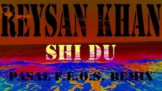 Reysan Khan  Shi Du Pascal FEOS Mix [upl. by Rramahs]