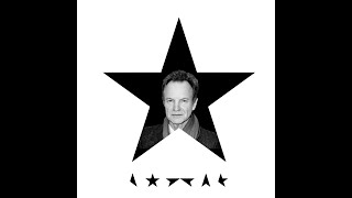 Sting COVER David Bowie  Blackstar Improved Audio [upl. by Richey]