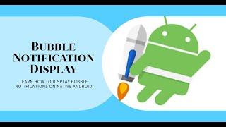 How to Display Bubble Notification in Native Android [upl. by Krahling]