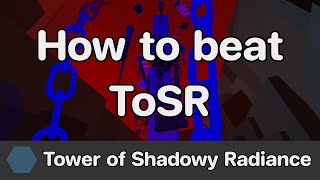 JToHAToS  Tower of Shadowy Radiance ToSR guide [upl. by Jain]