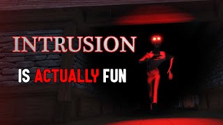 Roblox INTRUSION Is Actually Genuinely FUN [upl. by Ben599]