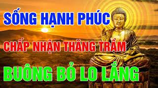 Quẳng Gánh Lo Đi Mà Vui Sống  Ở Đời Có Được Ắt Có Mất  Triết lý Phật Giáo  Ngẫm Nghĩ Cuộc Sống [upl. by Elahcar]