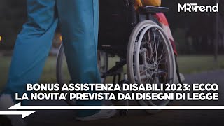 Bonus assistenza disabili 2023 e caregiver ecco la novità prevista dai disegni di legge [upl. by Shafer]