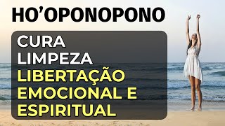 HOOPONOPONO LIMPEZA DE MEMÓRIAS PARA CURA E LIBERTAÇÃO [upl. by Ireg]