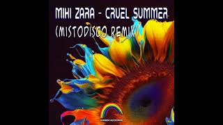 Miki Zara · Cruel Summer Mistodisco Extended Remix [upl. by Sophia996]