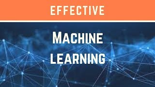 Effective Machine Learning [upl. by Aira]