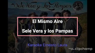 Sele Vera y Los Pampas  El mismo aire  Karaoke [upl. by Aidahs]