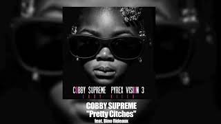 Cobby Supreme  Pretty Citches feat Bino Rideaux [upl. by Dee Dee787]