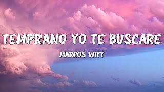 Temprano Yo Te Buscare  Marcos Witt Lyrics [upl. by Nednil]