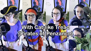 With CatLike Tread  Pirates of Penzance by Gilbert and Sullivan [upl. by Amlev313]