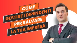 Come la gestione dei dipendenti può salvare la tua azienda da una crisi incombente [upl. by Mistrot]