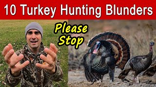 Top 10 Turkey Hunting Blunders amp How To Do Better [upl. by Laetitia]