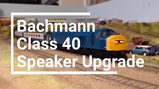 Upgrading The Bachmann Class 40 Speakers How To And Demo [upl. by Niltyak646]