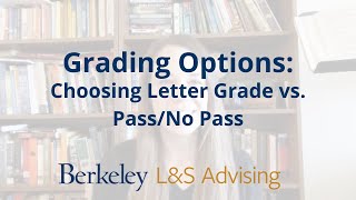 Grading Options at UC Berkeley Choosing Letter Grade vs PassNo Pass [upl. by Casaleggio]